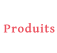 Produits